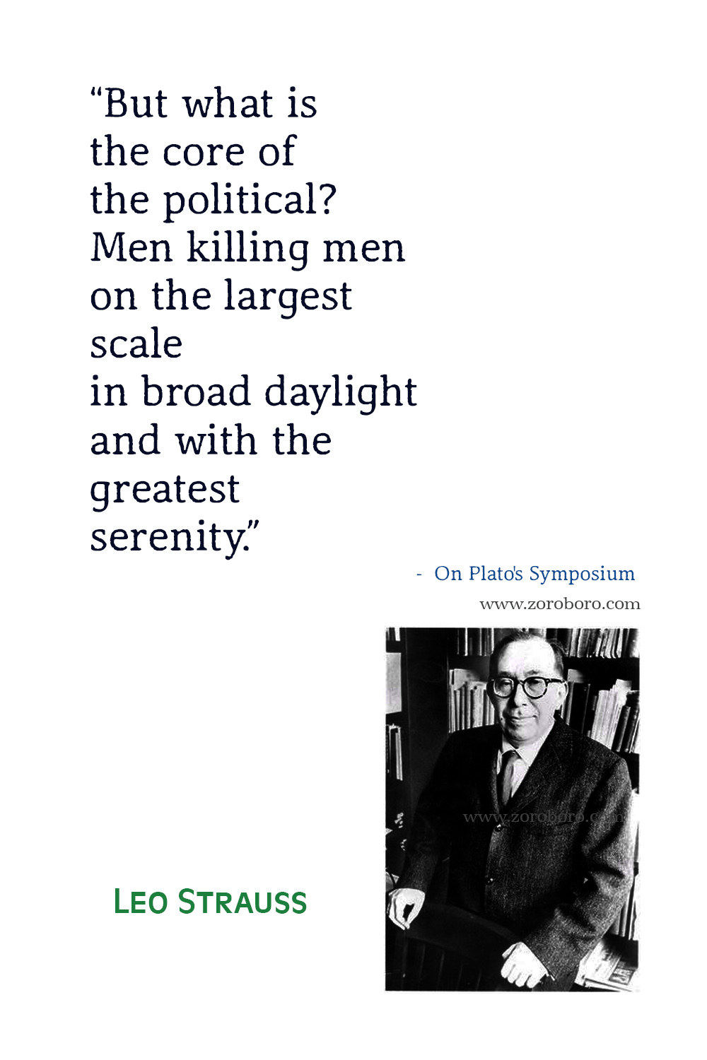 Leo Strauss Quotes, Leo Strauss, History of Political Philosophy, Leo Strauss Natural Right and History, Leo Strauss Books Quotes, Leo Strauss On Plato's Symposium .
