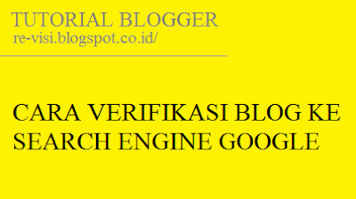 Cara Verifikasi Blog Ke Search Engine Google