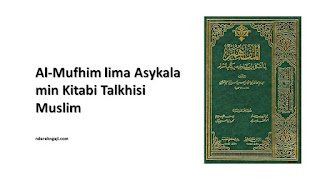 Al-Mufhim lima Asykala min Kitabi Talkhisi Muslim