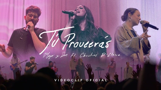 "Tú Proveerás": La Poderosa Canción de Fe y esperanza que nos traen Majo y Dan ft. Christine D'Clario (Letra)