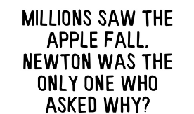 Isaac Newton ask why