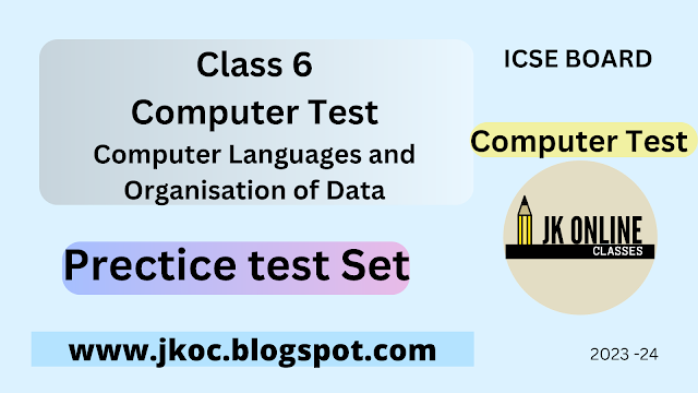 ICSE Board Class 6 Computer Test for session 2023 - 24