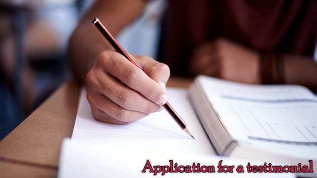 write an application to your principal for a testimonial