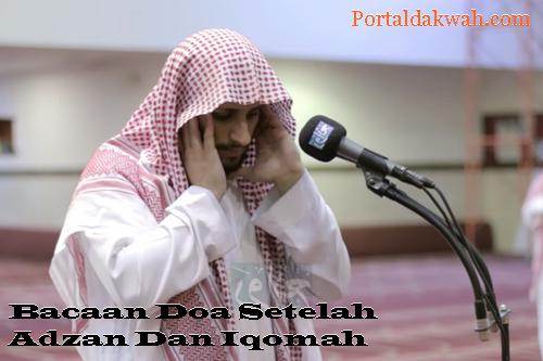 Teks Bacaan Lafadz Doa Setelah Adzan Iqomah Lengkap  Dan Artinya