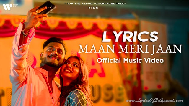 Maan Meri Jaan Song Lyrics | Champagne Talk | King | Saurabh Lokhande