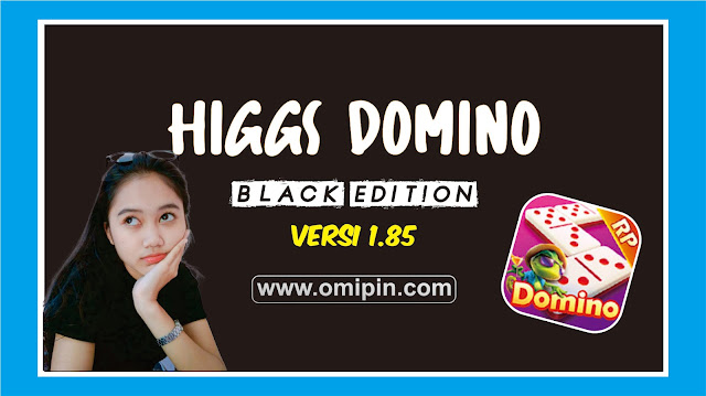 Apk Mod Higgs Domino Rp v1.85 Tema Black Edition x8 Speeder No Iklan No Update P1H1 & P1H4