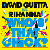 David Guetta - Who's That Chick? (feat. Rihanna)