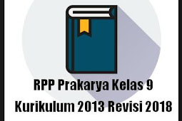 RPP Prakarya Kelas 9 Kurikulum 2013 Revisi 2018