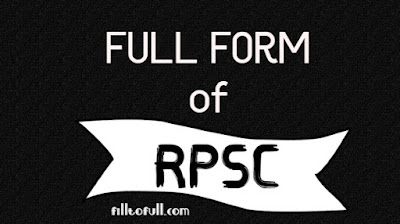 Full form of RPSC || What does RPSC stands for? || RPSC