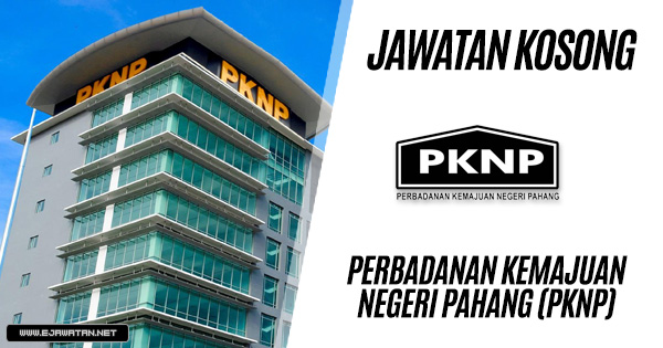 Jawatan Kosong di Perbadanan Kemajuan Negeri Pahang (PKNP) 2019