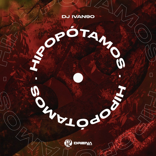 DJ IVAN90 HIPOPÓTAMOS DOWNLOAD MP3