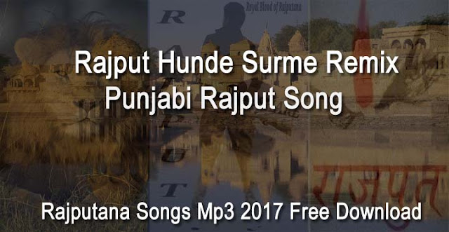 Rajput Hunde Surme Rimix Punjabi Rajput Song