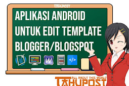 5 Rekomendasi Aplikasi Editor HTML Android Ringan Untuk Edit Template Blogger
