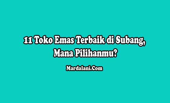 Info alamat, jam buka no telepon Toko Emas Terbaik di Subang pada artikel ini merupakan pilihan yang paling recommended. Silahkan tentukan pilihan terbaik untuk mengunjungi Toko Emas terdekat di Subang dari lokasi Anda saat ini.