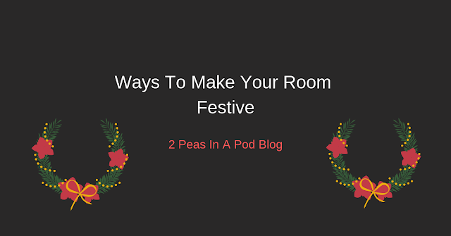 Ways To Make Your Room Festive