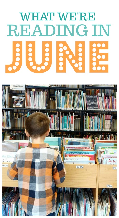 What We're Reading in June 2022 #homeschool #kidlit #shelfie