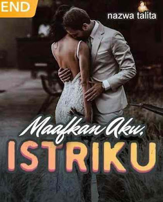 Novel Maafkan Aku Istriku Karya Nazwa Talita Full Episode