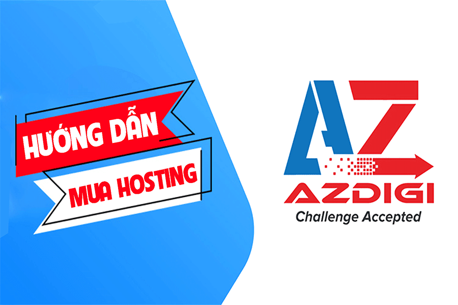 Hướng dẫn mua hosting Azdigi chi tiết nhất cho người mới làm Website