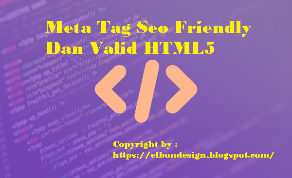 Meta Tag Seo Friendly Dan Valid HTML5