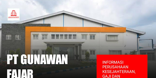 PT Gunawan Fajar - informasi perusahaan gaji dan lowongan