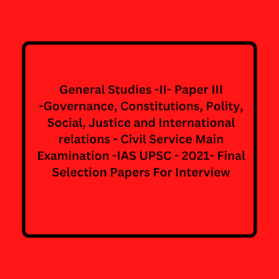 upsc, apsc general studies - ii paper iii IAS mains 2021