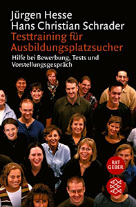 Testtraining für Ausbildungsplatzsucher: Hilfe bei Bewerbung, Tests und Vorstellungsgespräch