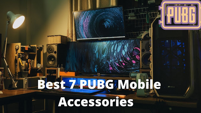 Best 7 PUBG Mobile Accessories