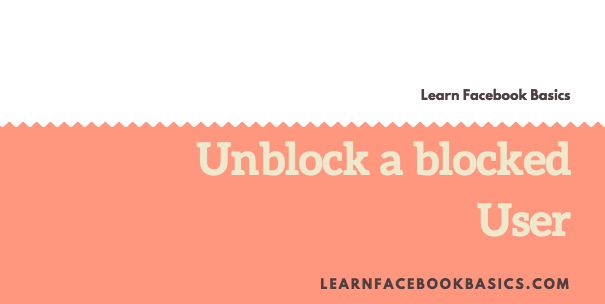 How to Unblock My blocked Facebook friends
