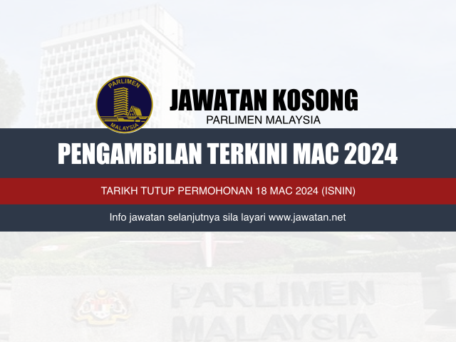 Jawatan Kosong Parlimen Malaysia Mac 2024