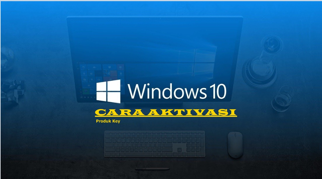 7 Cara Aktivasi Windows 10 Menggunakan Product Key Infoopas Com