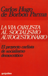 https://dinastiacarlista.files.wordpress.com/2018/11/1977-la-vc3ada-carlista-al-socialismo-autogestionario2.pdf