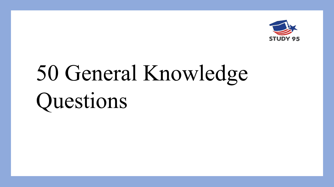 50 General Knowledge Question in English