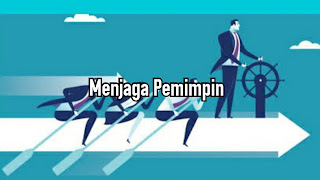 Menjaga Pemimpin