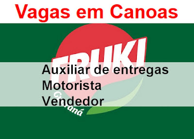 Fruki contrata Auxiliar de Entregas, Motorista e Vendedores em Canoas e região