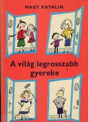 Худший ребёнок в мире / A világ legrosszabb gyereke.