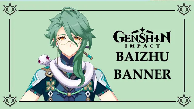 genshin baizhu banner 4 star, genshin baizhu banner characters, baizhu weapon banner, genshin impact baizhu banner, genshin baizhu materials