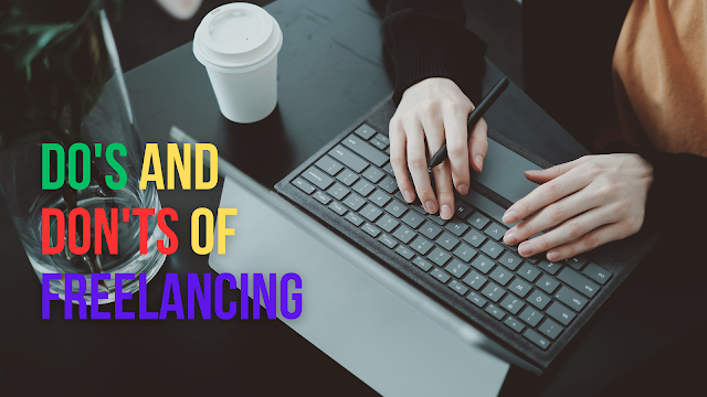 Know Before Starting Freelancing - Do’s & Don’ts