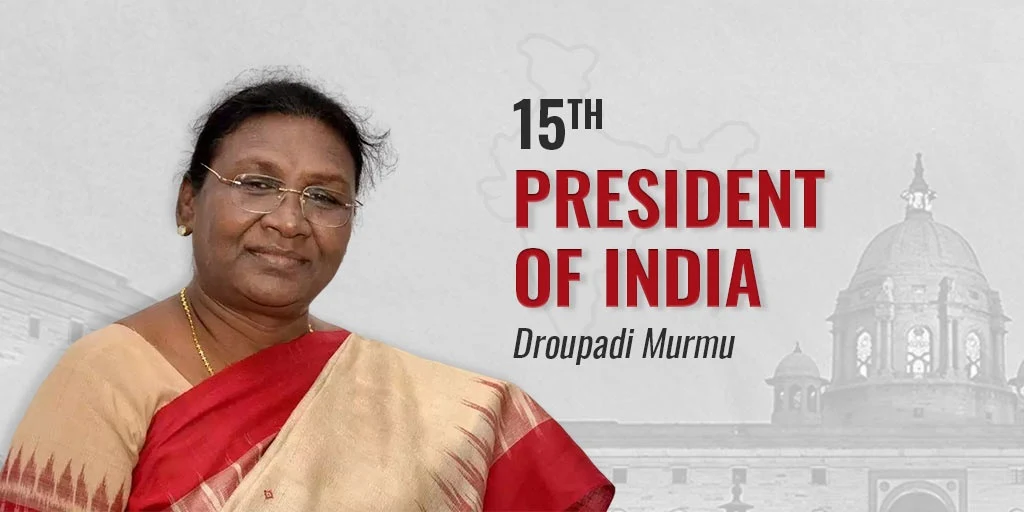 Droupadi Murmu, President of India