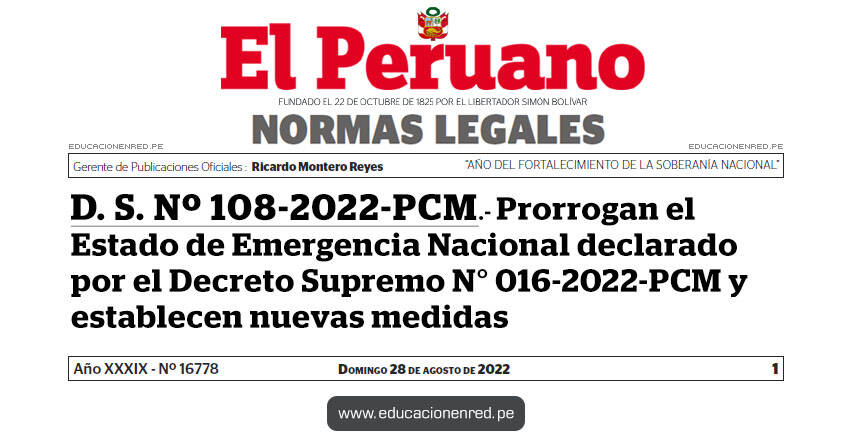 D. S. Nº 108-2022-PCM.- Prorrogan el Estado de Emergencia Nacional declarado por el Decreto Supremo N° 016-2022-PCM y establecen nuevas medidas