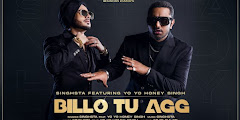 Billo Tu Agg Lyrics - Yo Yo Honey Singh, Singhsta