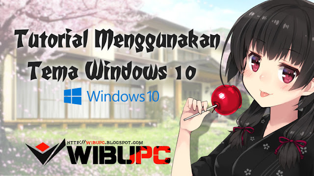 Tutorial Menggunakan Tema Windows 10