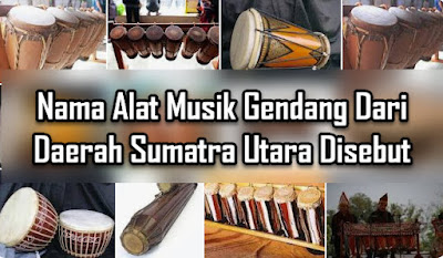 Nama Alat Musik Gendang Dari Daerah Sumatra Utara Disebut