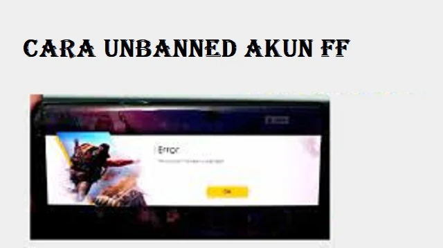 Cara Unbanned Akun FF