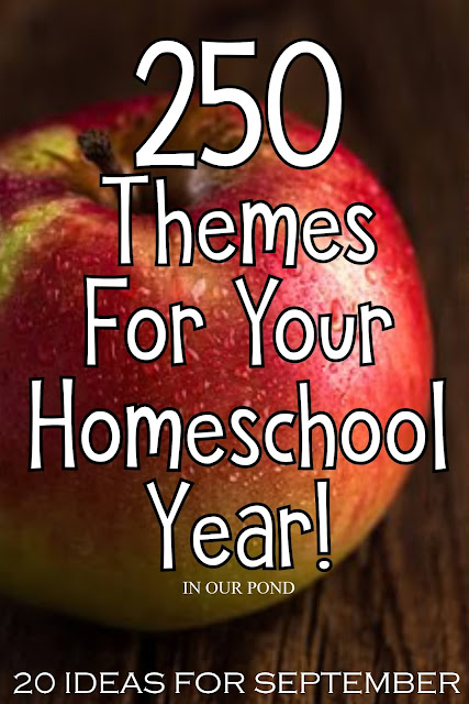 20 Theme Ideas for September as part of the 250 Theme Unit Ideas for Your Entire Homeschool Year blog post // In Our Pond