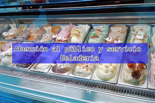 Atención al público y servicio - Heladeria