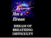 Dream of Breathing with difficulty islamic meaning 