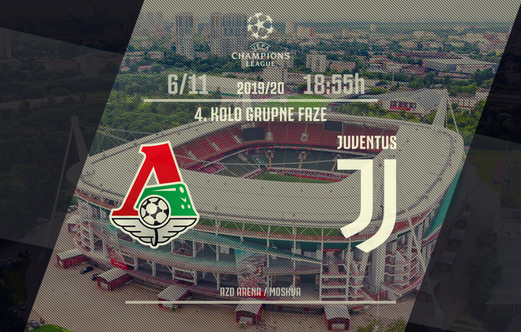 Liga prvaka 2019/20 / 4. kolo / Lokomotiv - Juve, srijeda, 18:55h