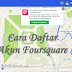 Cara Daftar Akun Foursqaure