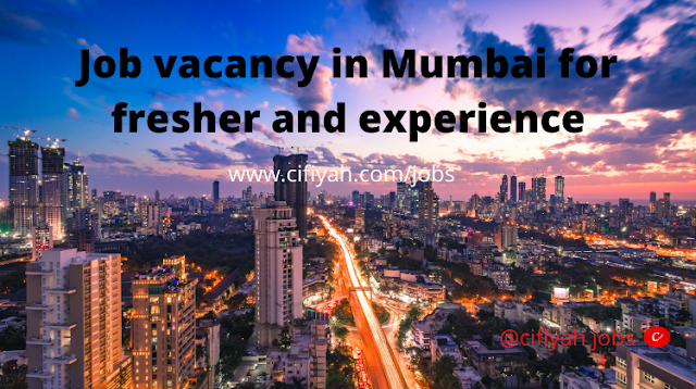 Job Vacancy in Mumbai for fresher and experience