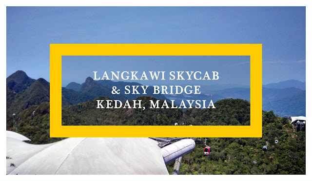 Malaysia: Langkawi SkyCab & Sky Bridge | Ramble and Wander